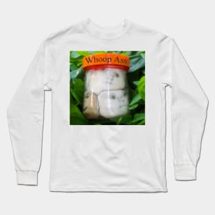 Whoop Ass jar Long Sleeve T-Shirt